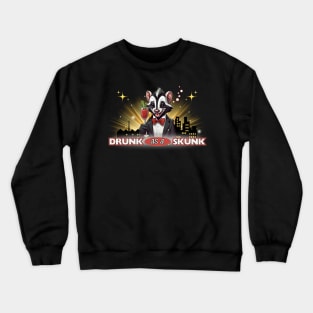 Drunk As A Skunk Crewneck Sweatshirt